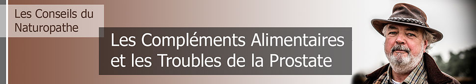 Les compléments alimentaires et les troubles de la prostate.